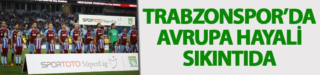 Trabzonspor'da son haftalar kabus gibi