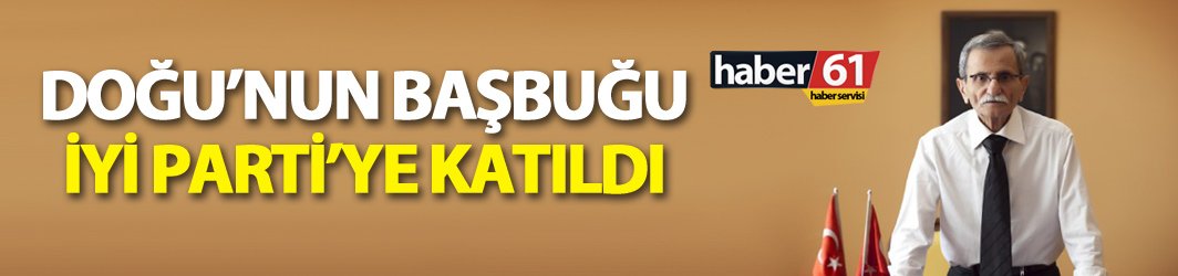 Doğu'nun Başbuğu Yılma Durak İYİ Parti'den aday oldu
