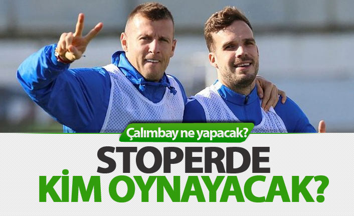 Stoperde kim oynayacak?