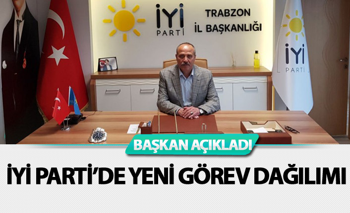 İYİ Parti Trabzon'da yeni görev dağılımı