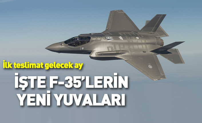 ABD'den alınan F-35'lerin yeni yuvaları belli oldu