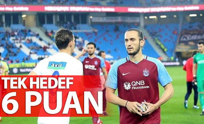 Trabzonspor'un tek hedefi 6 puan