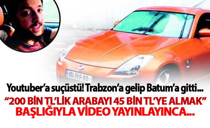 Youtuber'a suçüstü! Trabzon'a gelip Batum'a gitti, çektiği videodan yakalandı