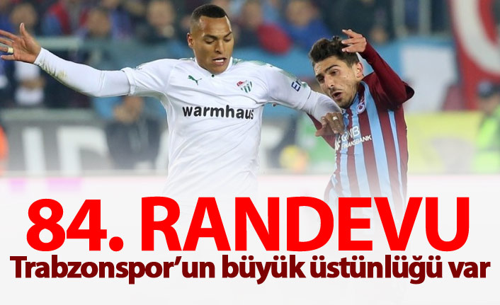 Trabzonspor Bursa'yla 84. randevuda