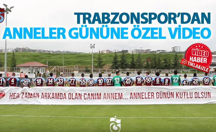 Trabzonspor'dan anneler gününe özel video