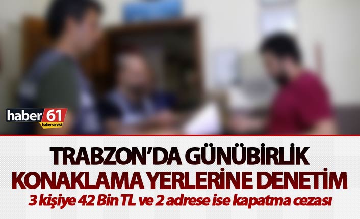 Trabzon’da günübirlik konaklama yerlerine denetim