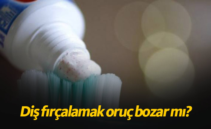 Diş fırçalamak orucu bozar mı? Diyanetin diş fırçalama fetvası