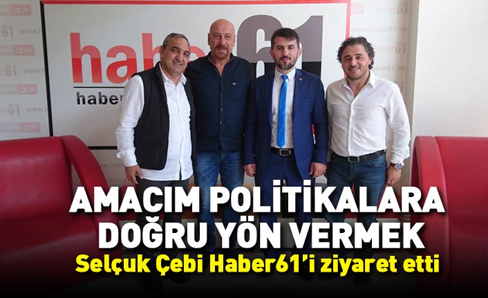 Selçuk Çebi: Amacım politikalara doğru yön vermek