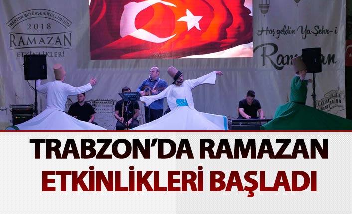 Trabzon'da Ramazan etkinlikleri başladı