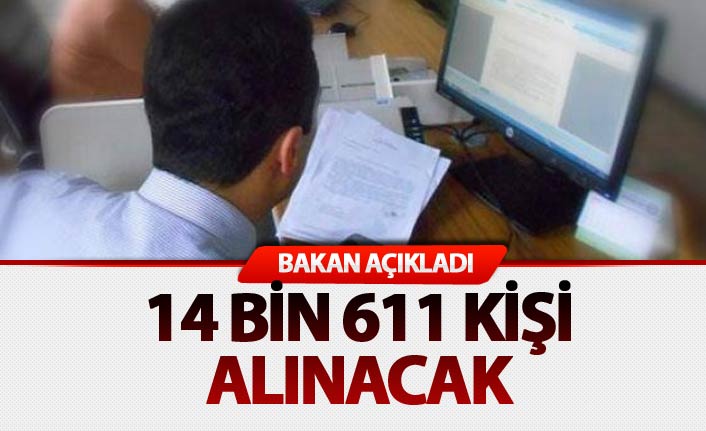 Bakan açıkaldı: 14 bin 611 personel alınacak