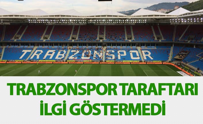 Trabzonspor Karabükspor maçına taraftar ilgi göstermedi