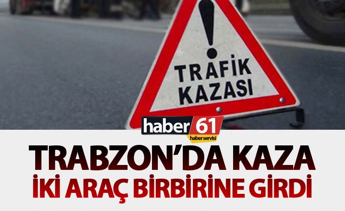 Trabzon'da kaza: İki araç birbirine girdi! Maddi hasar oluştu