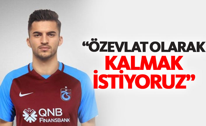 Hüseyin:  Öz evlat olarak kalmak istiyoruz