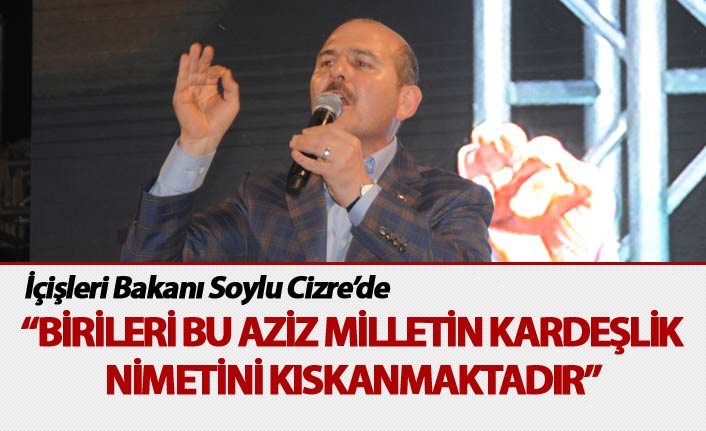 Süleyman Soylu: "Birileri bu aziz milletin kardeşlik nimetini kıskanmaktadır"