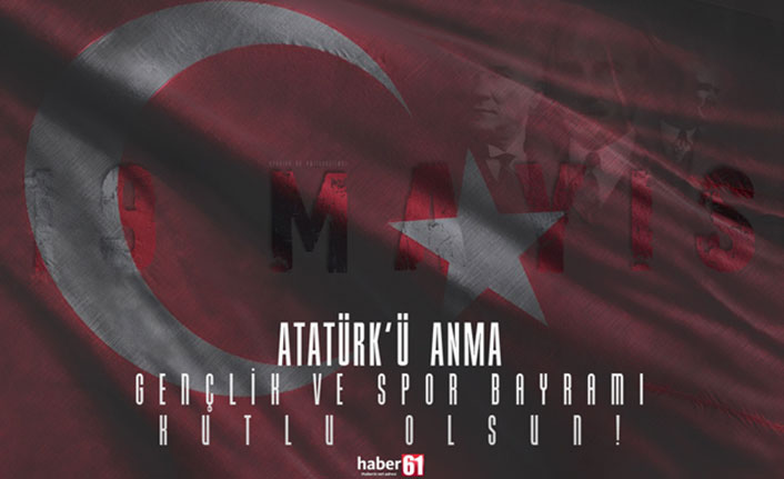 Bugün 19 Mayıs Atatürk'ü Anma Gençlik ve Spor Bayramı