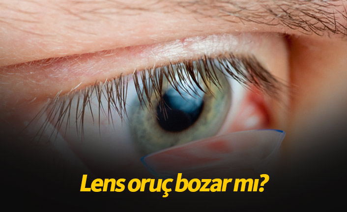 Kontakt lens oruç bozar mı?