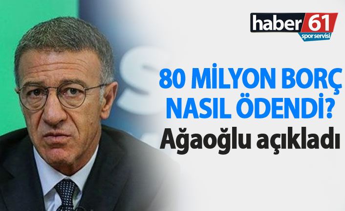 Ağaoğlu 80 Milyon TL'nin nasıl ödendiğini açıkladı