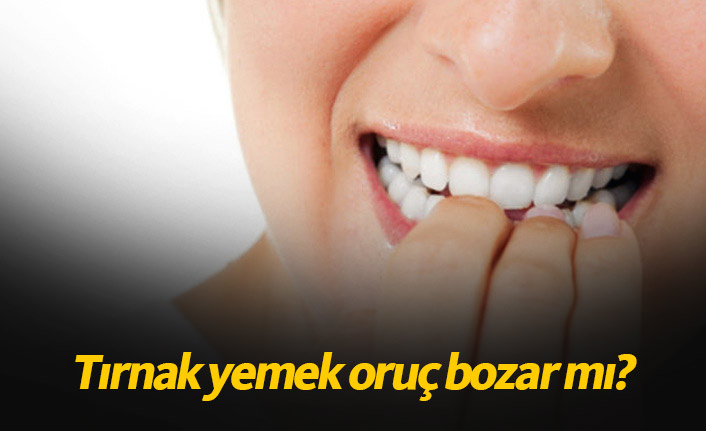 Tırnak yemek orucu bozar mı?