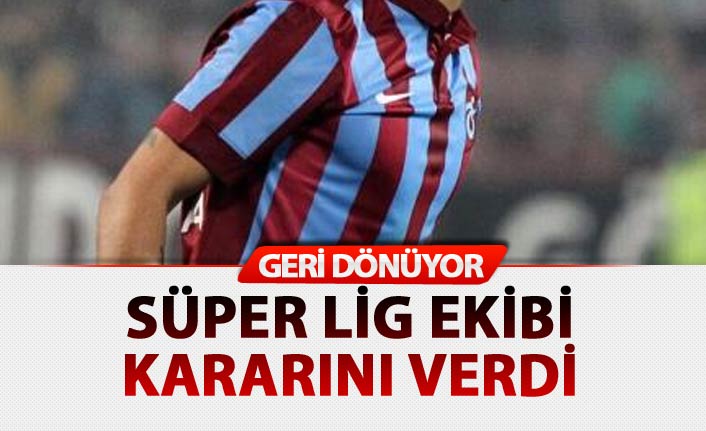 Süper Lig ekibi kararını verdi Trabzonsporlu oyuncu geri dönüyor