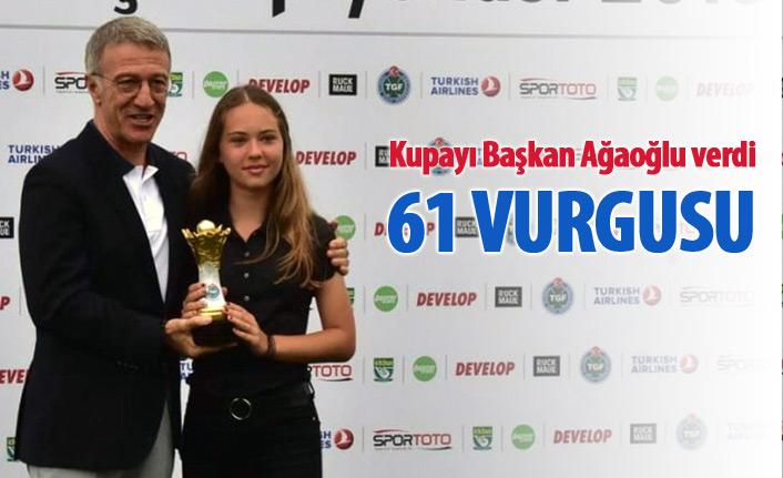 Golf Federasyonu ve Trabzonspor Başkanı'ndan 61 vurgusu