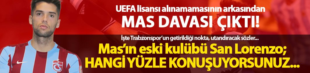 UEFA lisansı alınamasının arkasından MAS davası çıktı!