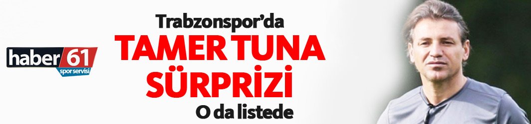 Trabzonspor'da Tamer Tuna sürprizi