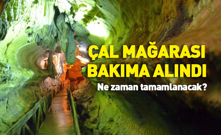 Çal Mağarası'nda düzenleme çalışması başladı