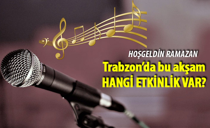 Trabzon’da Geleneksel Ramazan Etkinlikleri Sekizinci Gününde Sürüyor