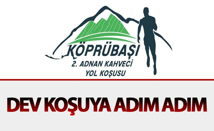 Köprübaşı'nda dev koşuya adım adım