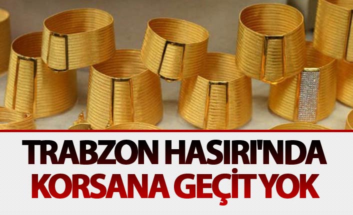 Trabzon Hasırı'nda korsana geçit yok