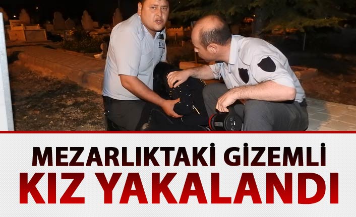 Çorum'daki 'gizemli kız' yakalandı