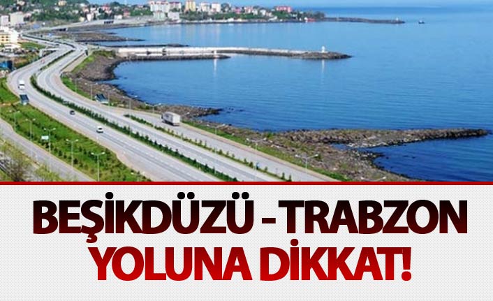 Trabzon'daki bu yola dikkat! Karayolları uyardı...
