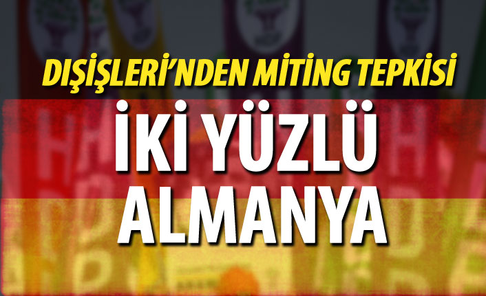 Türkiye'den Almanya'ya sert miting tepkisi