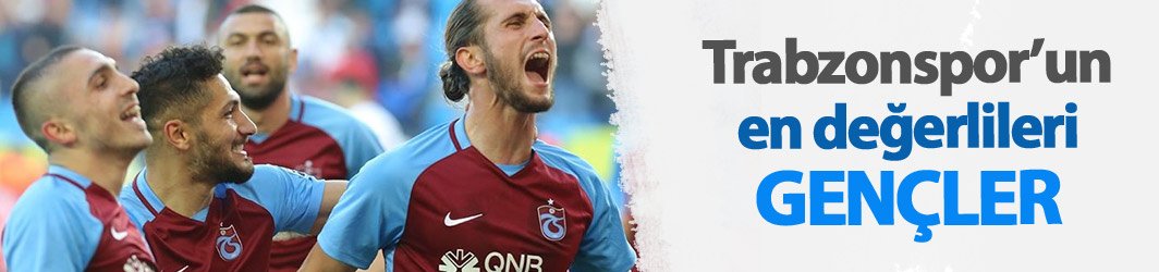 Trabzonspor'un en değerlileri gençler