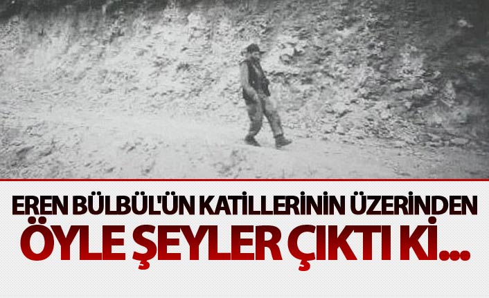 Eren Bülbül'ün katillerinin üzerinden öyle şeyler çıktı ki...