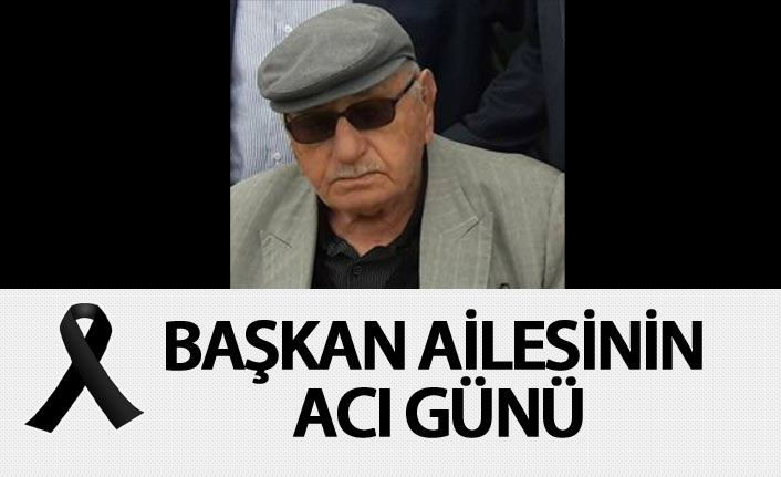 Başkan ailesinin acı günü... Ali Nazmi Başkan hayatını kaybetti