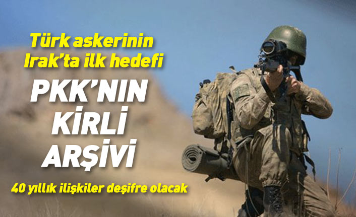 Türk askerinin ilk hedefi, PKK'nın Irak'taki arşivi