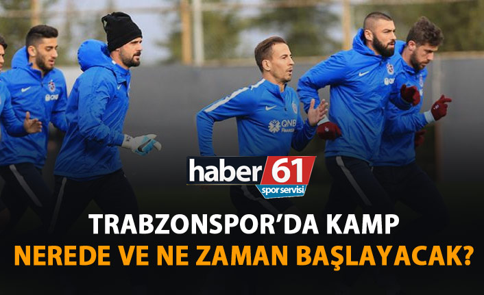Trabzonspor'un kampı nerede olacak?