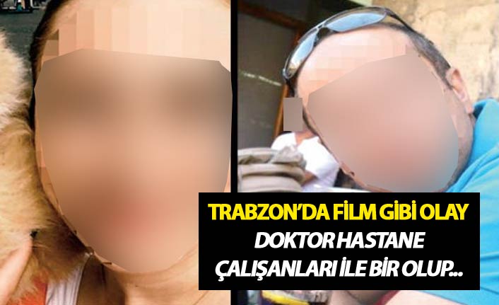 Trabzon'da doktor hastane çalışanları ile bir olup...