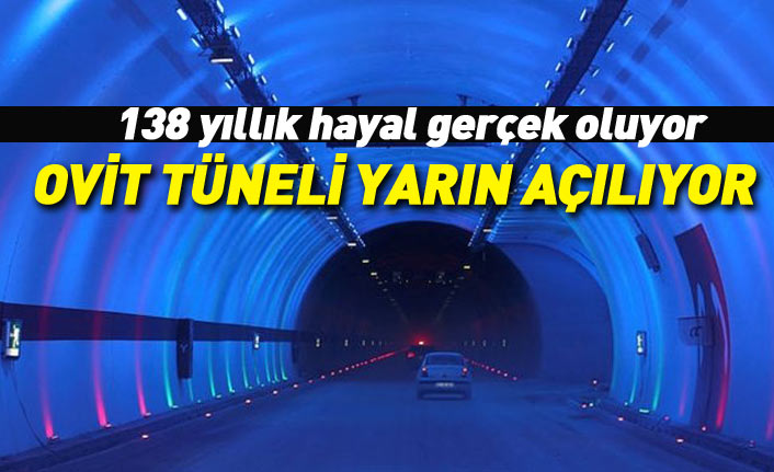 Erdoğan yarın Ovit Tüneli'ni açacak