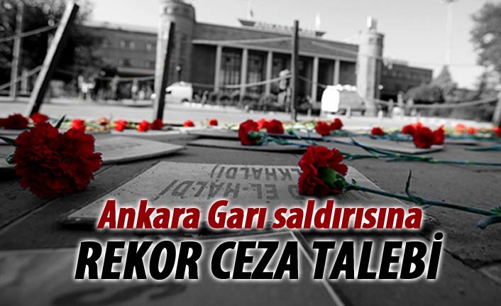 Ankara Garı davasında rekor ceza talebi!