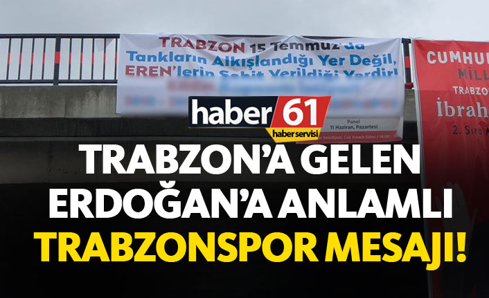 Trabzonsporlular'dan Erdoğan'a anlamlı mesaj