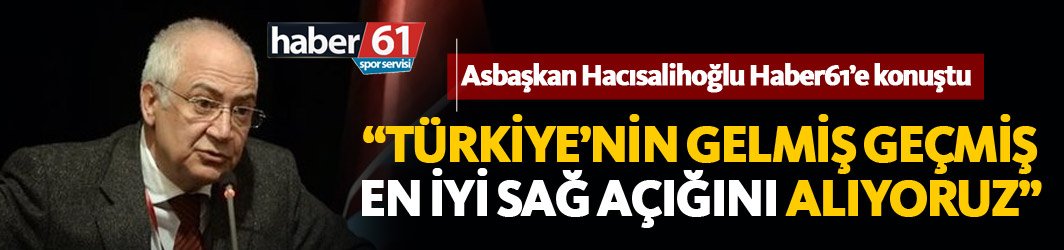 “Türkiye’nin gelmiş geçmiş en iyi sağ açığını alıyoruz”