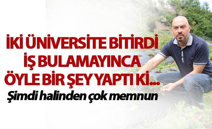 Trabzon'da iki üniversite bitirdi ama iş bulamayınca bakın ne yaptı