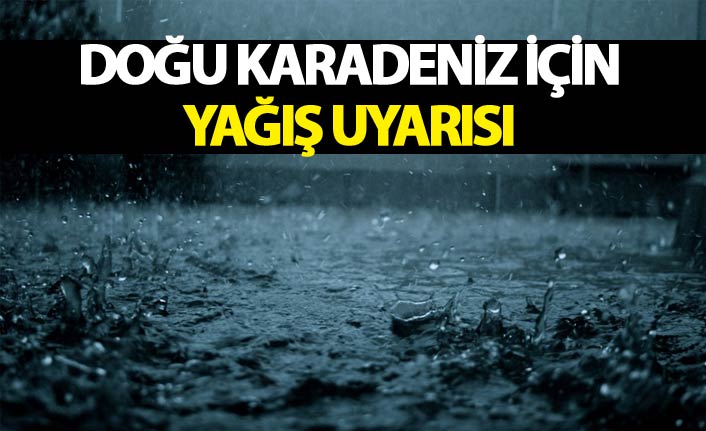Doğu Karadeniz’e sağanak uyarısı: Sel ve dolu riskine dikkat