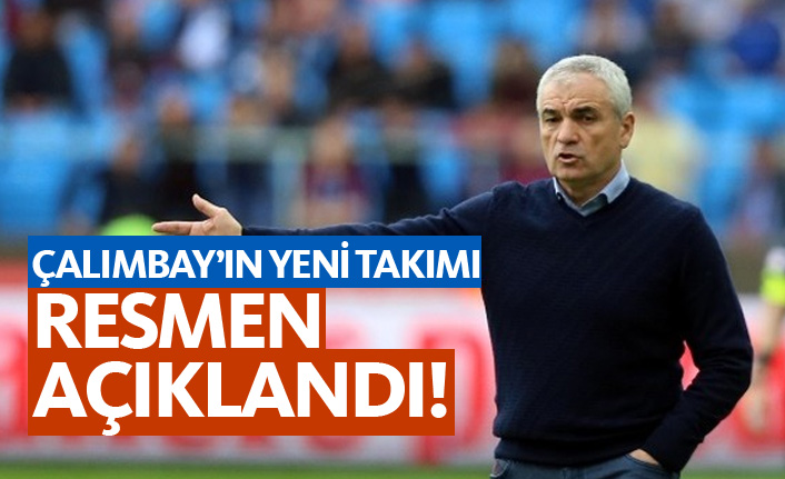 Ve Rıza Çalımbay resmen açıklandı