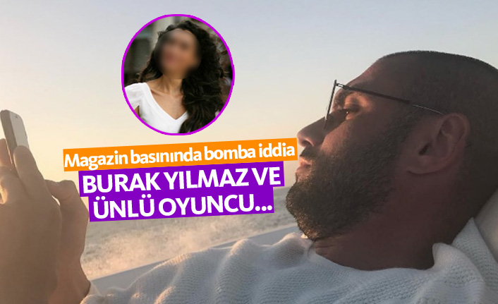 Burak Yılmaz ve ünlü oyuncu için aşk iddiası