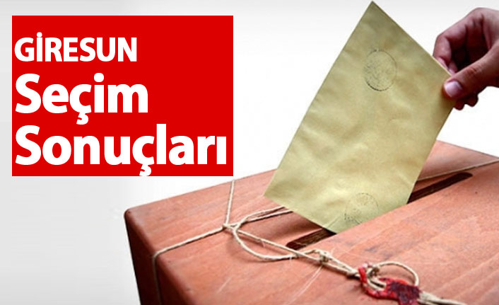 Giresun Seçim Sonuçları 2018 – Giresun Milletvekilleri ve Cumhurbaşkanlığı seçim sonucu