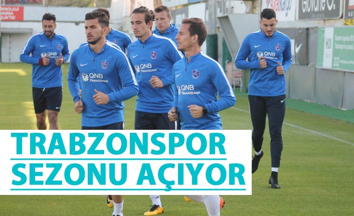 Trabzonspor sezonu açıyor