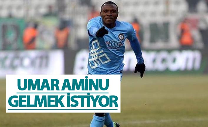 Umar Aminu Trabzonspor'a gelmek istiyor